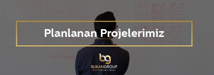 Planlanan Projelerimiz